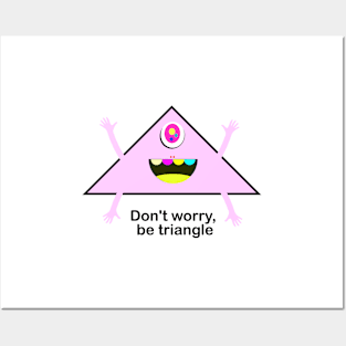 Don't worry,  be triangle Posters and Art